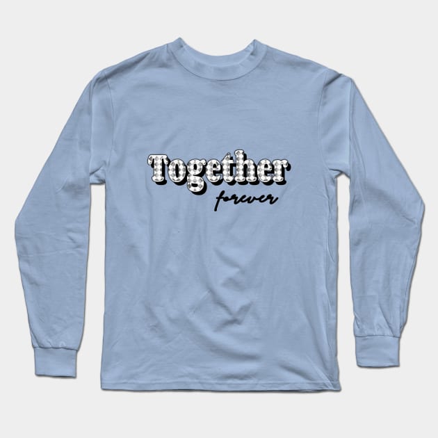 Together forever bw Long Sleeve T-Shirt by Sinmara